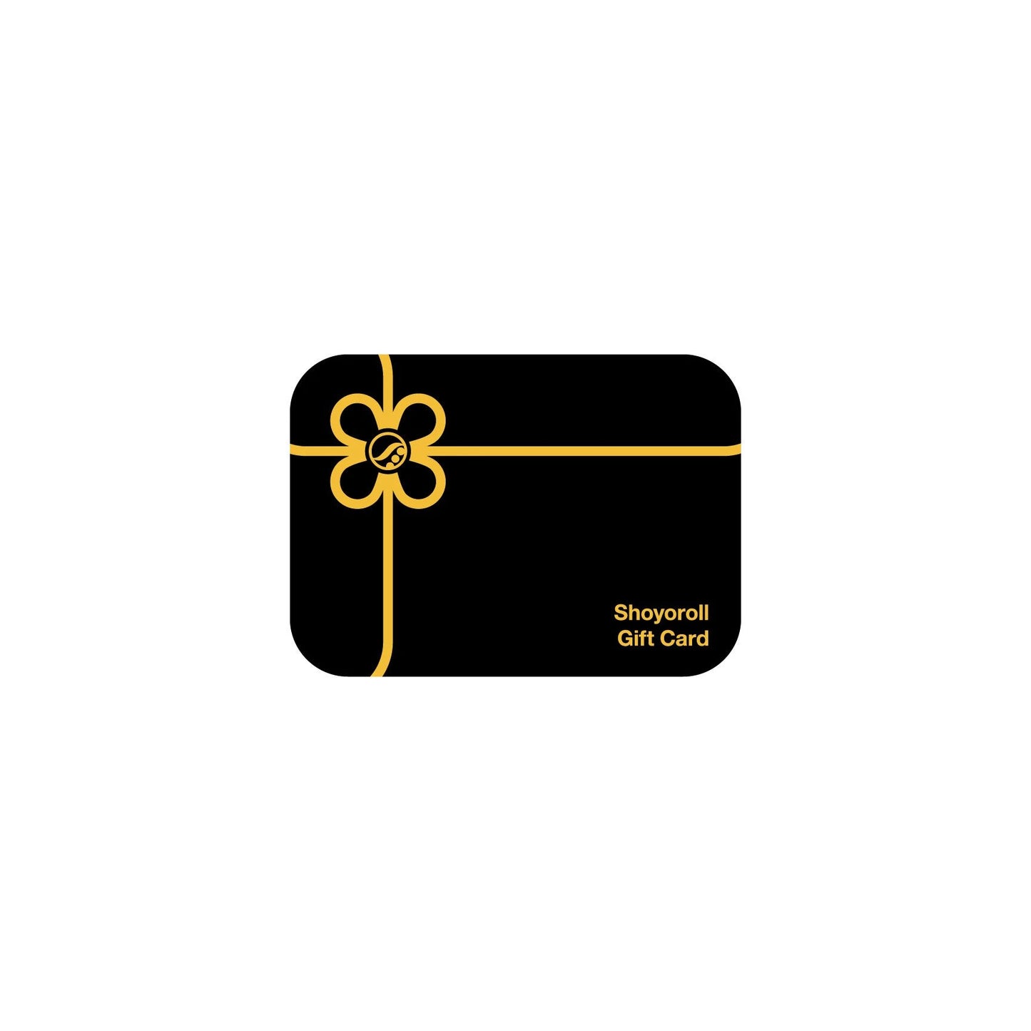 SHOYOROLL GIFT CARD